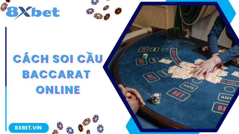 Cách Soi Cầu Baccarat Online Cực Hay Mà Nhà Cái Không Muốn Bạn Biết 3 Cách soi cầu Baccarat chuẩn