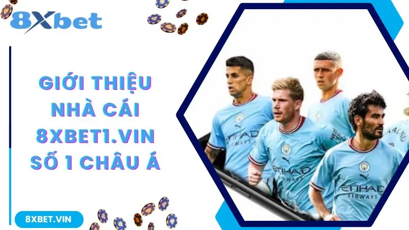 8XBET App 2026 ⚡ Tải Bản Chính Thức Mới Nhất, Nhận Thưởng Đến 888K 10 Giới thiệu nhà cái 8xbet số 1 châu Á